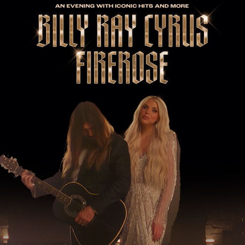 Billy Ray Cyrus + FIREROSE