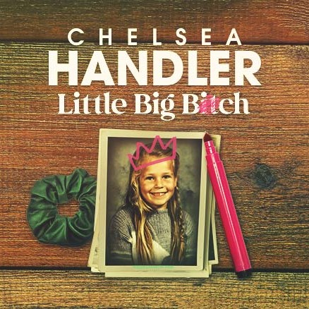 Chelsea Handler: Little Big Bitch Tour!